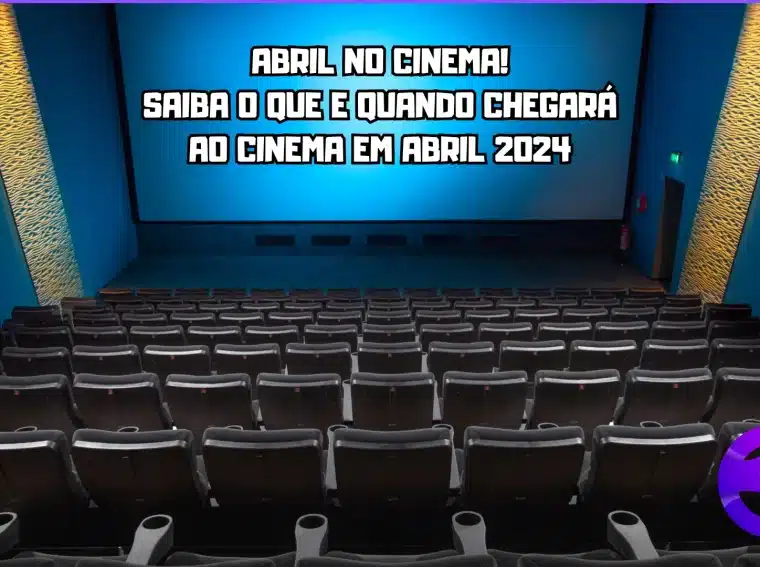 Cinema de Abril 2024